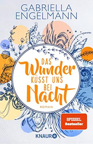 Das Wunder küsst uns bei Nacht: Roman | Charmant-idyllische Kleinstadt-Buchreihe um Familiengeheimnisse, Freundschaft und Liebe (Zauberhaftes Lütteby, Band 3)