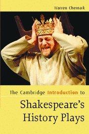 The Cambridge Introduction to Shakespeare's History Plays (Cambridge Introductions to Literature)