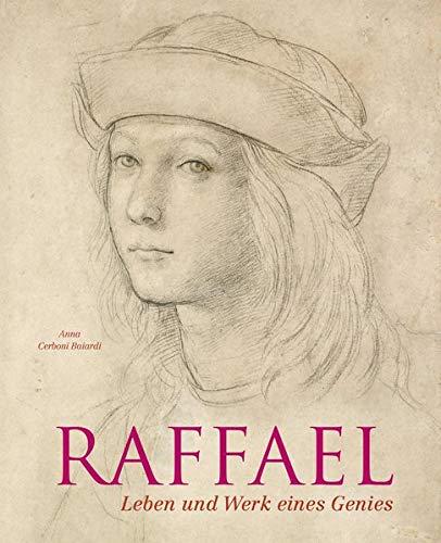 Raffael: Leben und Werk eines Genies