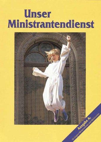 Unser Ministrantendienst, Ausg.A, Für jüngere Ministrantinnen und Ministranten