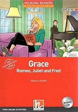 Grace, Romeo, Juliet and Fred, mit 1 Audio-CD: Helbling Readers Red Series, Level 2 (A1/A2) (Helbling Readers Fiction)