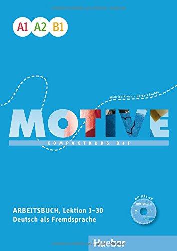 Motive Einbändige Ausgabe: Motive  A1-B1: Kompaktkurs DaF.Deutsch als Fremdsprache / Arbeitsbuch, Lektion 1-30 mit MP3-Audio-CD