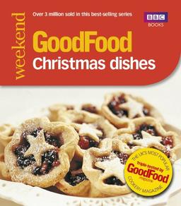 Good Food Magazine: 101 Christmas Dishes: Tried-and-Tested Recipes (GoodFood 101)