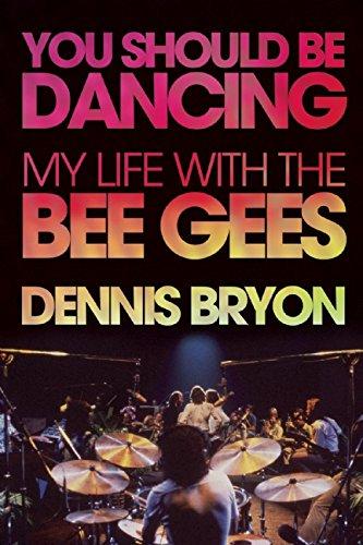 You Should Be Dancing: My Life with the Bee Gees