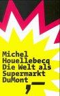 Die Welt als Supermarkt, Interventionen, Aus dem Französischen von Hella Faust,