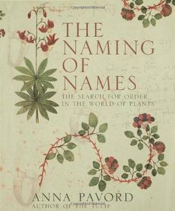 The Naming of Names: The Search for Order in the World of Plants