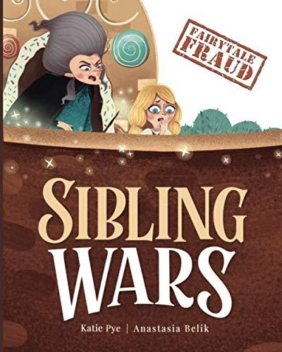 Sibling Wars: A story about Hansel & Gretel and managing conflict (Fairytale Fraud)