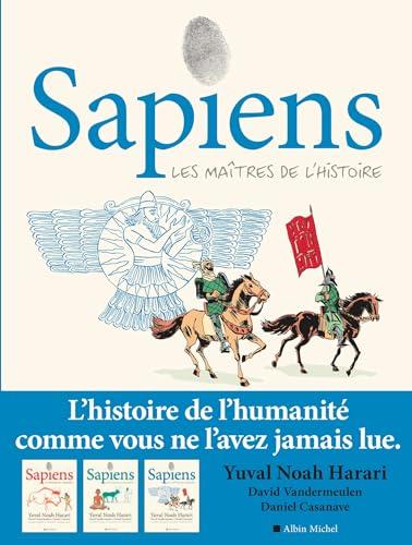 Sapiens : une brève histoire de l'humanité. Vol. 3. Les maîtres de l'histoire