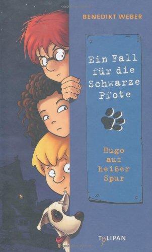 Ein Fall für die Schwarze Pfote. Hugo auf heißer Spur