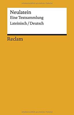 Neulatein: Eine Textsammlung. Lateinisch/Deutsch (Reclams Universal-Bibliothek)