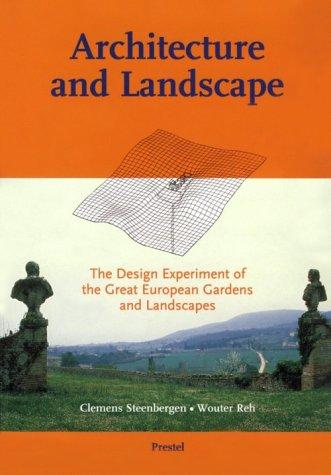 Architecture and Landscape: Design Experiment of the Great European Gardens and Landscapes (Architecture & Design)