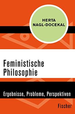 Feministische Philosophie: Ergebnisse, Probleme, Perspektiven