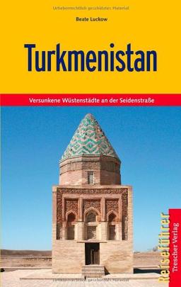 Turkmenistan - Versunkene Wüstenstädte an der Seidenstraße