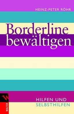 Borderline bewältigen: Hilfen und Selbsthilfen