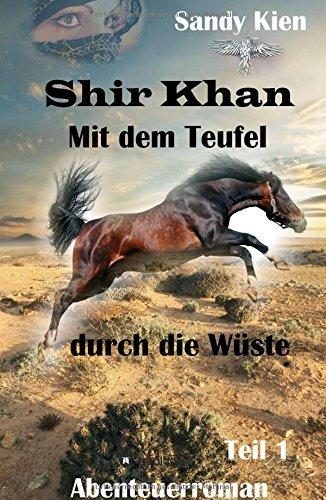 Shir Khan: Mit dem Teufel durch die Wüste