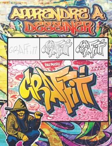 Apprendre à Dessiner Graffiti: Comment dessiner l'art urbain étape par étape: citations, personnages, dessins et polices / +30 leçons de dessin ... et cadeau de la rentrée scolaire pour enfants