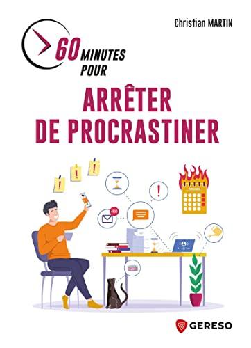 60 minutes pour arrêter de procrastiner