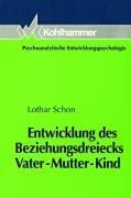 Entwicklung des Beziehungsdreiecks Vater-Mutter-Kind. Triangulierung als lebenslanger Prozeß