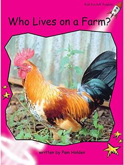 Who Lives on a Farm?: Emergent Non-Fiction Set B: Who Lives on a Farm? (Reading Level 2/F&P Level B) (Red Rocket Readers: Emergent Level: Magenta)