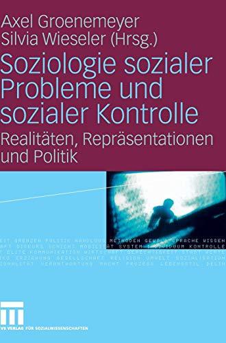 Soziologie sozialer Probleme und sozialer Kontrolle: Realitäten, Repräsentationen und Politik