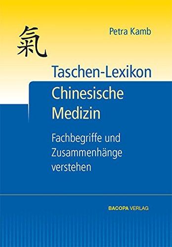 Taschen-Lexikon Chinesische Medizin: Fachbegriffe und Zusammenhänge verstehen