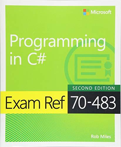 Exam Ref 70-483 Programming in C#, 2/e