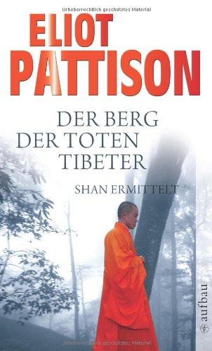 Der Berg der toten Tibeter: Shan ermittelt. Roman