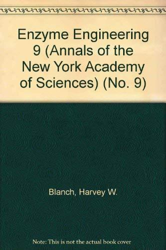 Enzyme Engineering 9 (Annals of the New York Academy of Sciences)