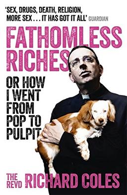 Fathomless Riches: Or How I Went from Pop to Pulpit