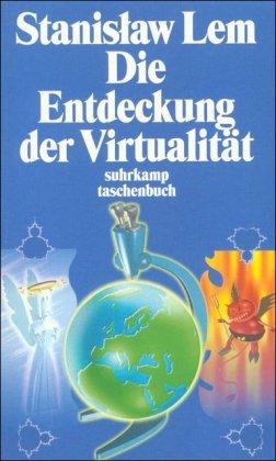 Die Entdeckung der Virtualität (suhrkamp taschenbuch)