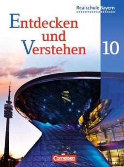 Entdecken und Verstehen - Realschule Bayern: 10. Jahrgangsstufe - Neubearbeitung - Vom Ende des Zweiten Weltkrieges bis zur Gegenwart: Schülerbuch