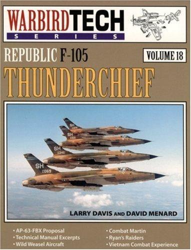 Republic F-105 Thunderchief (Warbird Tech Series, Band 18)