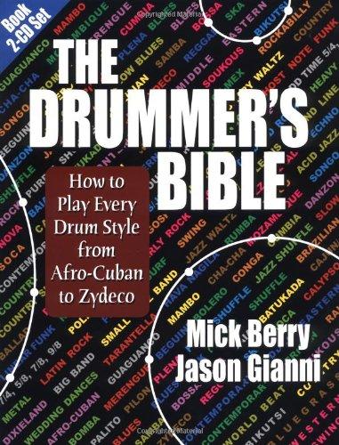 Drummer's Bible: How to Play Every Drum Style from Afro-Cuban to Zydeco