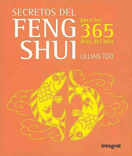 Secretos del feng shui para los 365 días (INTEGRAL GENERAL, Band 152)