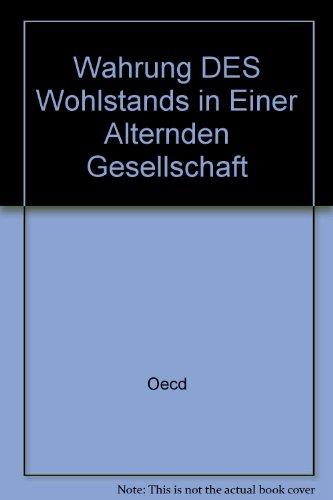 Wahrung DES Wohlstands in Einer Alternden Gesellschaft