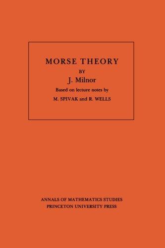 Annals of mathematical studies, 51: Morse theory: Based on lecture notes by M. Spivak and R. Wells