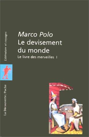 Le devisement du monde : le livre des merveilles. Vol. 1