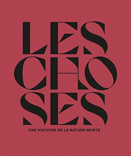 Les choses : une histoire de la nature morte