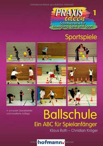 Ballschule: Ein ABC für Spielanfänger