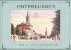 Ostpreußen in alten Ansichtskarten (Deutschland in alten Ansichtskarten)