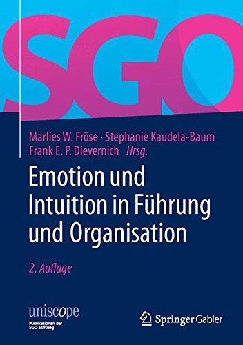 Emotion und Intuition in Führung und Organisation (uniscope. Publikationen der SGO Stiftung)