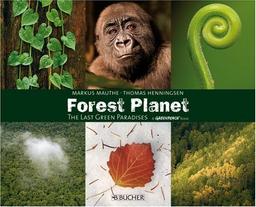 Forest Planet: The last green paradises (Greenpeace Books)