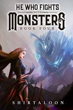 He Who Fights with Monsters 4: A LitRPG Adventure