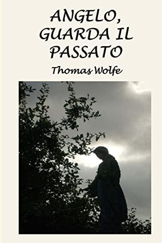 Angelo, guarda il passato: La storia di una vita sepolta