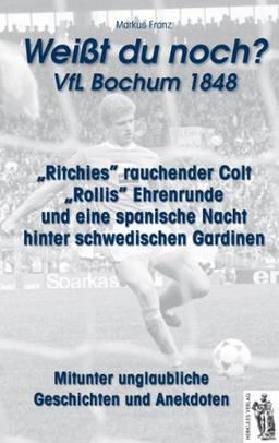 VfL Bochum 1848 "Weißt du noch?": Mitunter unglaubliche Geschichten und Anekdoten