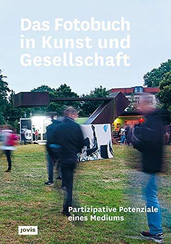 Das Fotobuch in Kunst und Gesellschaft: Partizipative Potenziale eines Mediums