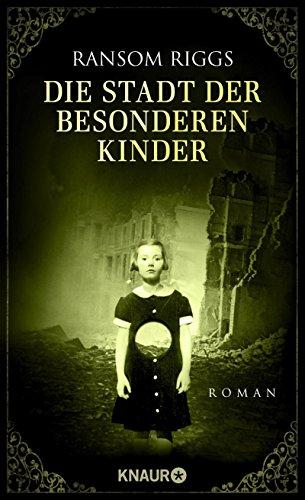 Die Stadt der besonderen Kinder: Roman