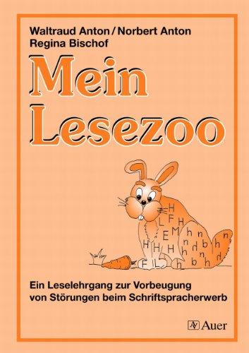 Mein Lesezoo: Ein Leselehrgang zur Vorbeugung von Störungen beim Schriftspracherwerb