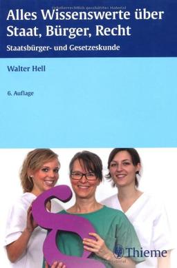 Alles Wissenswerte über Staat, Bürger, Recht: Staatsbürger- und Gesetzeskunde