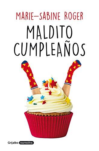 Maldito cumpleaños (Grijalbo Narrativa)